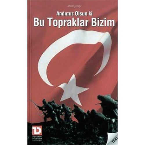 Andımız Olsun Ki Bu Topraklar Bizim