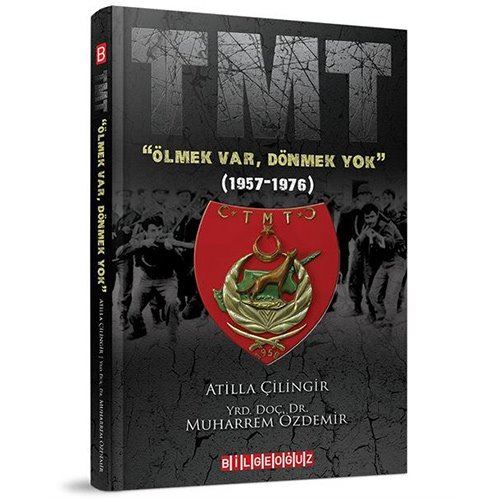 TMT "Ölmek Var, Dönmek Yok" (1957-1976)